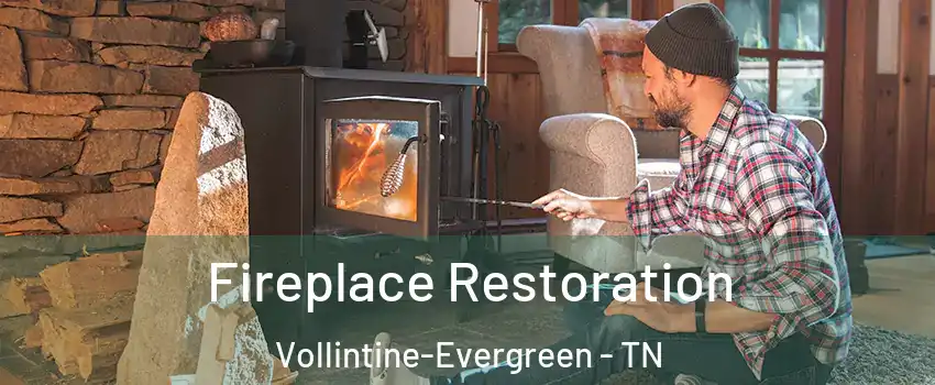 Fireplace Restoration Vollintine-Evergreen - TN