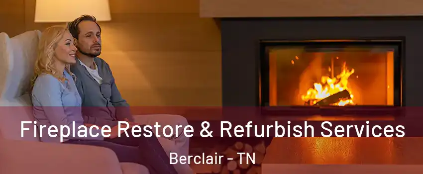 Fireplace Restore & Refurbish Services Berclair - TN