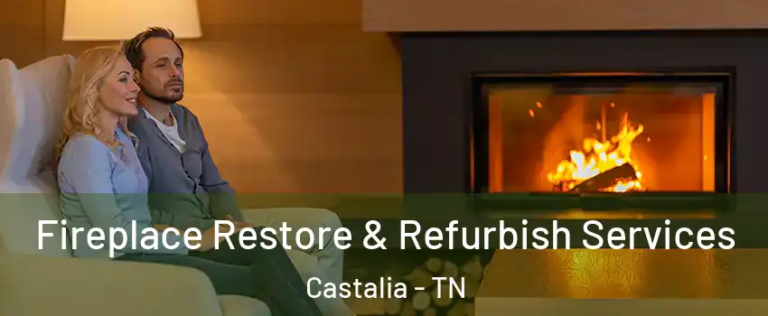 Fireplace Restore & Refurbish Services Castalia - TN