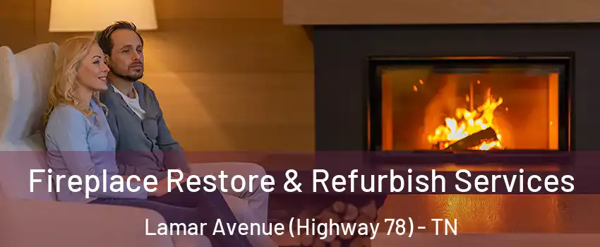 Fireplace Restore & Refurbish Services Lamar Avenue (Highway 78) - TN