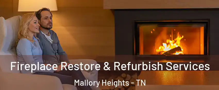 Fireplace Restore & Refurbish Services Mallory Heights - TN