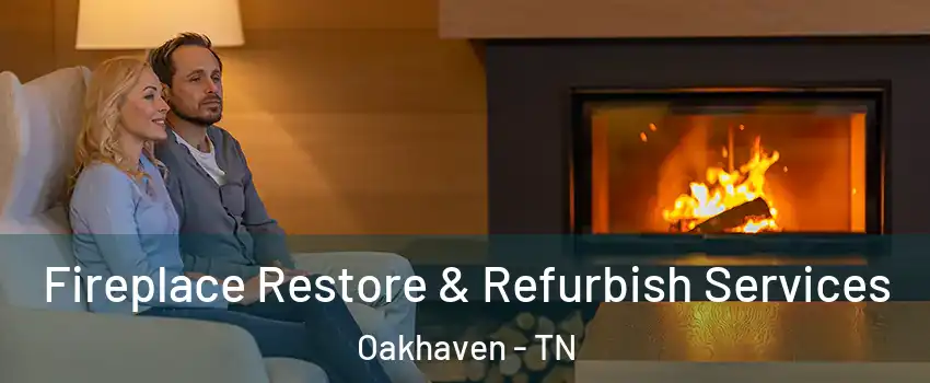 Fireplace Restore & Refurbish Services Oakhaven - TN