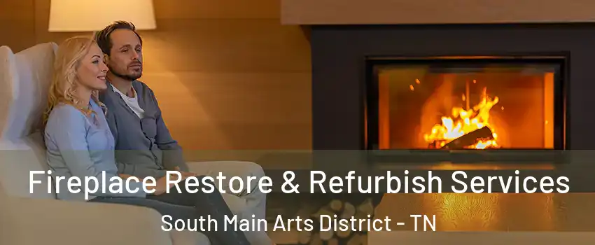 Fireplace Restore & Refurbish Services South Main Arts District - TN