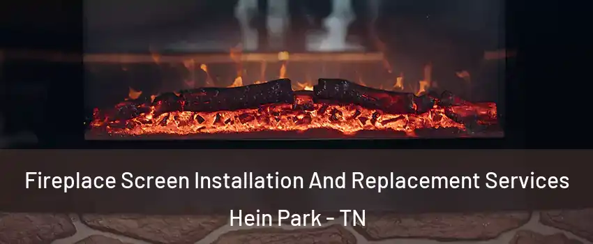 Fireplace Screen Installation And Replacement Services Hein Park - TN