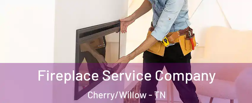 Fireplace Service Company Cherry/Willow - TN