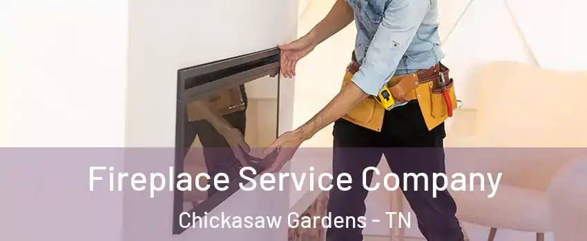 Fireplace Service Company Chickasaw Gardens - TN