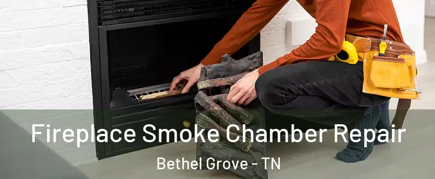 Fireplace Smoke Chamber Repair Bethel Grove - TN