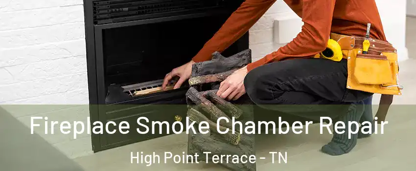 Fireplace Smoke Chamber Repair High Point Terrace - TN