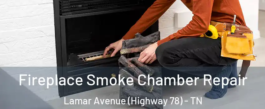 Fireplace Smoke Chamber Repair Lamar Avenue (Highway 78) - TN