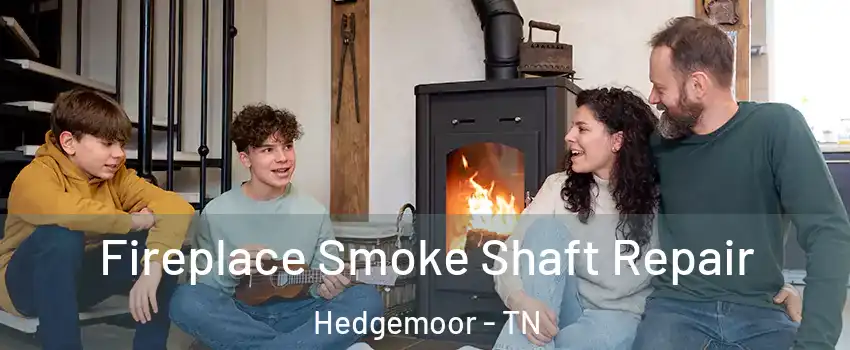 Fireplace Smoke Shaft Repair Hedgemoor - TN