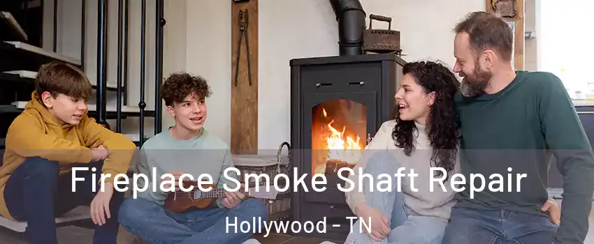 Fireplace Smoke Shaft Repair Hollywood - TN