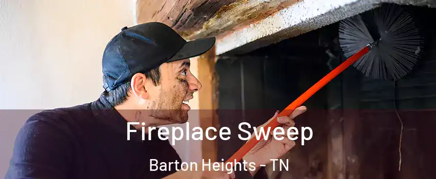 Fireplace Sweep Barton Heights - TN