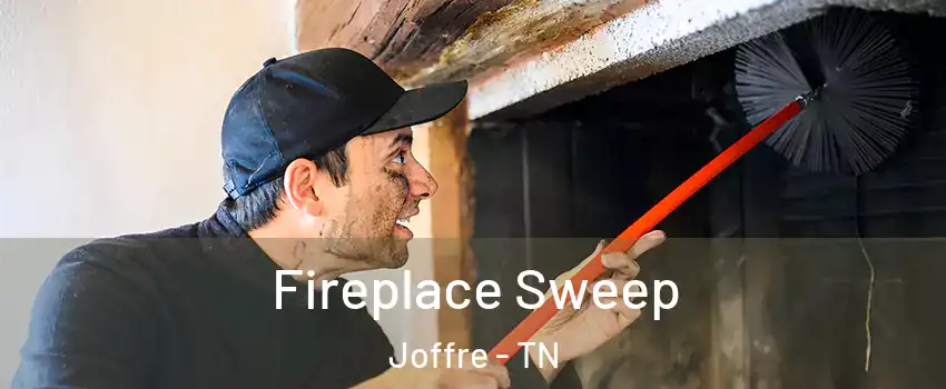 Fireplace Sweep Joffre - TN