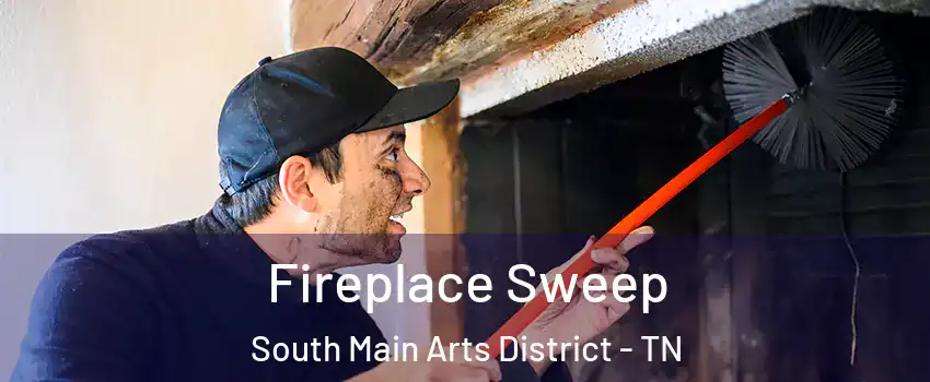 Fireplace Sweep South Main Arts District - TN