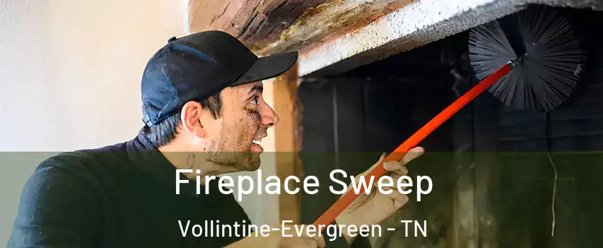 Fireplace Sweep Vollintine-Evergreen - TN