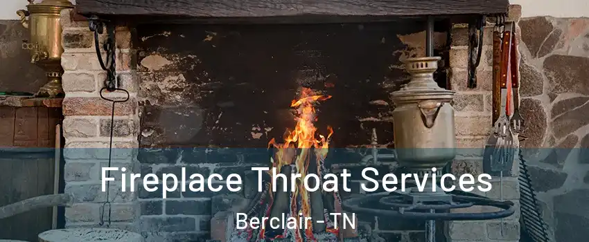 Fireplace Throat Services Berclair - TN