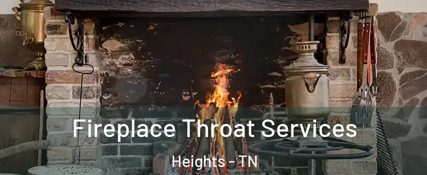 Fireplace Throat Services Heights - TN