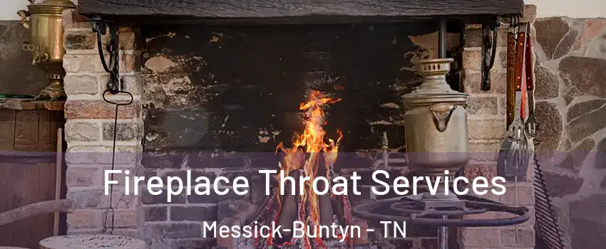 Fireplace Throat Services Messick-Buntyn - TN