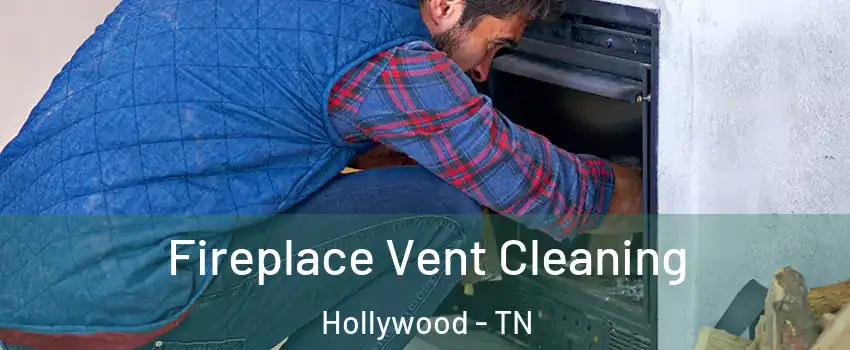 Fireplace Vent Cleaning Hollywood - TN