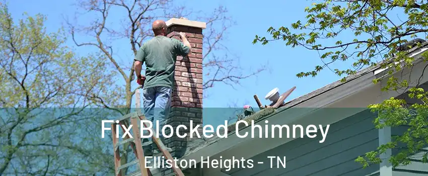 Fix Blocked Chimney Elliston Heights - TN