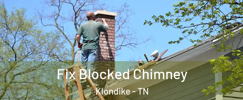 Fix Blocked Chimney Klondike - TN