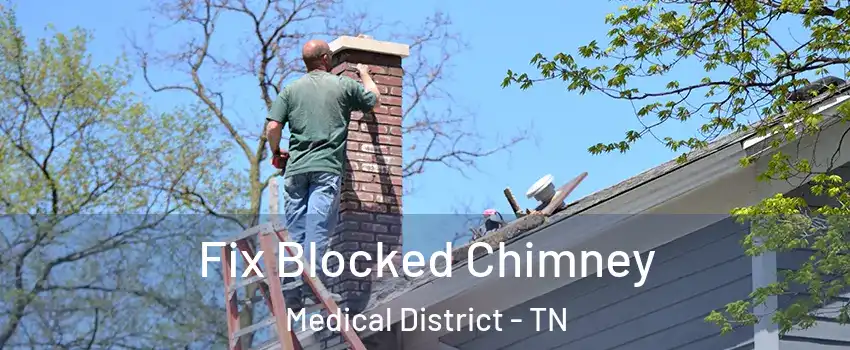 Fix Blocked Chimney Medical District - TN