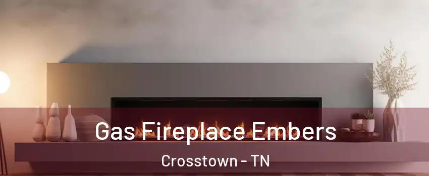 Gas Fireplace Embers Crosstown - TN