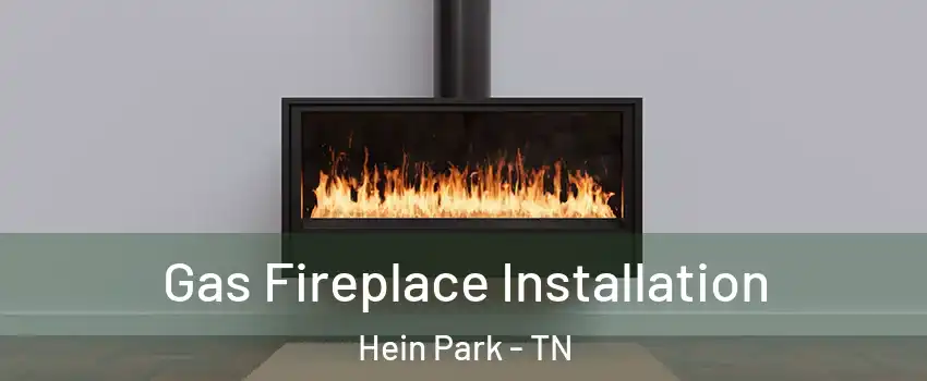 Gas Fireplace Installation Hein Park - TN