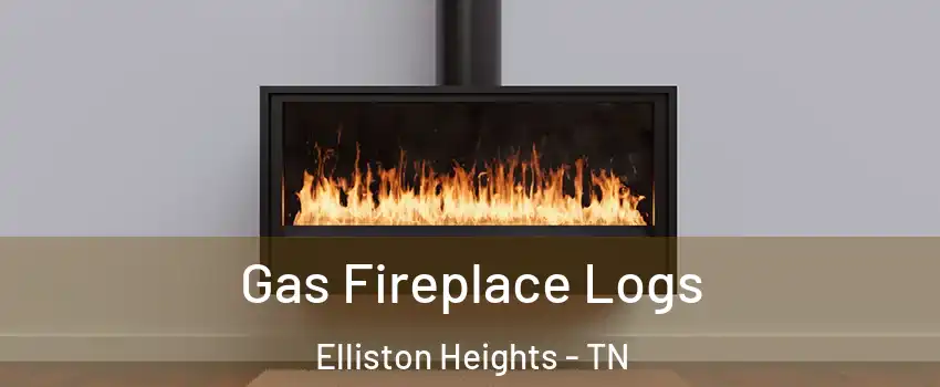 Gas Fireplace Logs Elliston Heights - TN