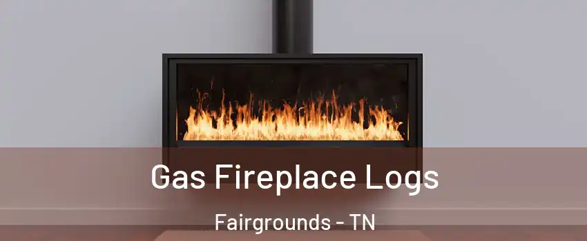 Gas Fireplace Logs Fairgrounds - TN