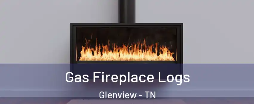 Gas Fireplace Logs Glenview - TN