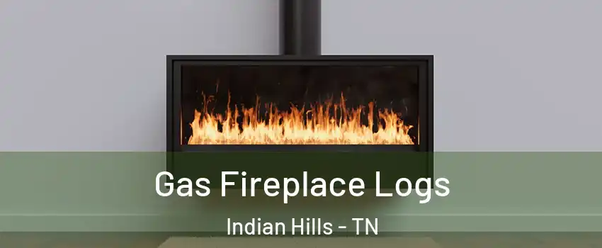 Gas Fireplace Logs Indian Hills - TN