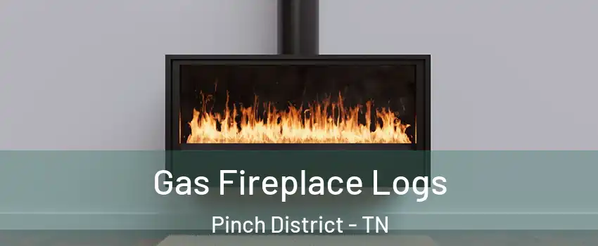 Gas Fireplace Logs Pinch District - TN