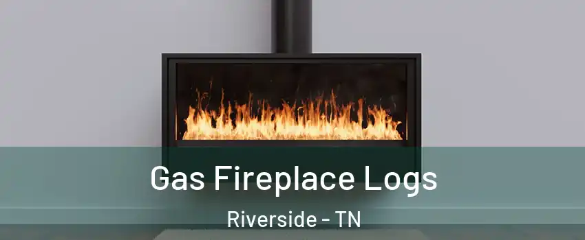 Gas Fireplace Logs Riverside - TN