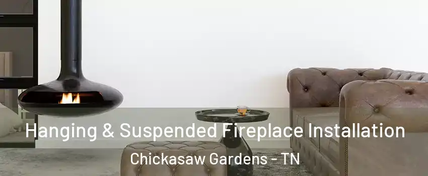 Hanging & Suspended Fireplace Installation Chickasaw Gardens - TN