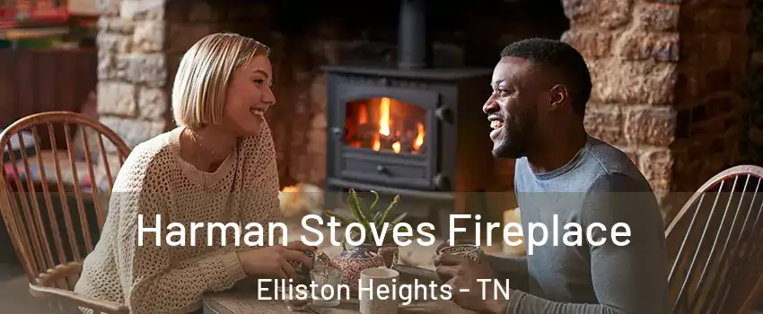 Harman Stoves Fireplace Elliston Heights - TN