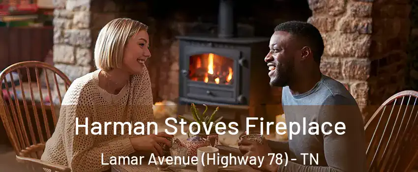 Harman Stoves Fireplace Lamar Avenue (Highway 78) - TN