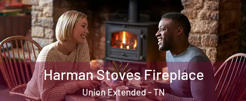 Harman Stoves Fireplace Union Extended - TN