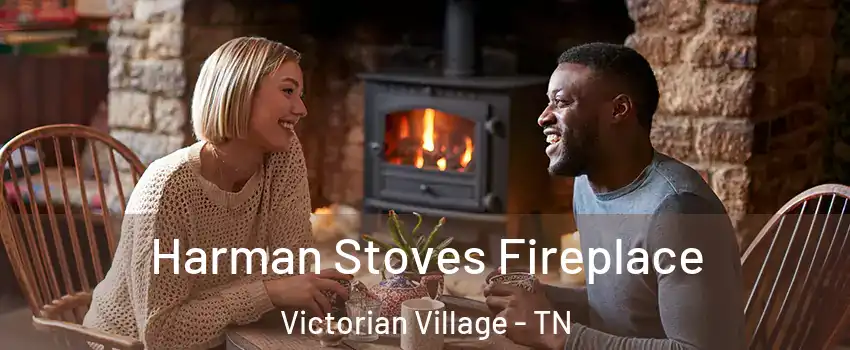 Harman Stoves Fireplace Victorian Village - TN