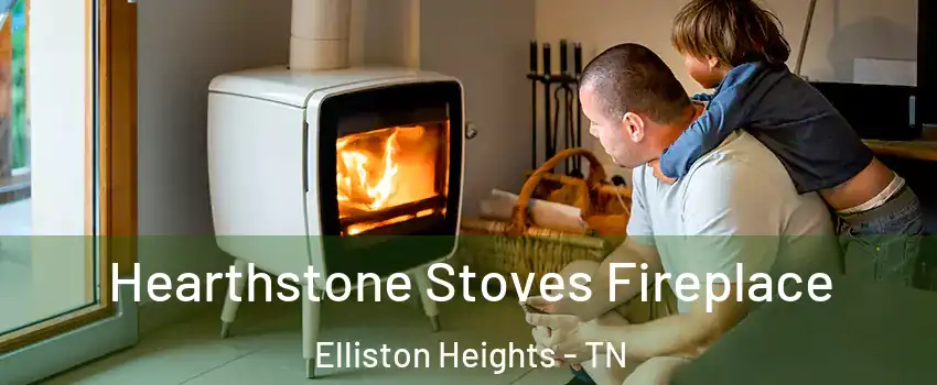 Hearthstone Stoves Fireplace Elliston Heights - TN