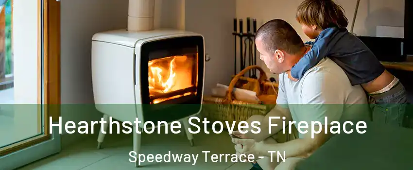 Hearthstone Stoves Fireplace Speedway Terrace - TN