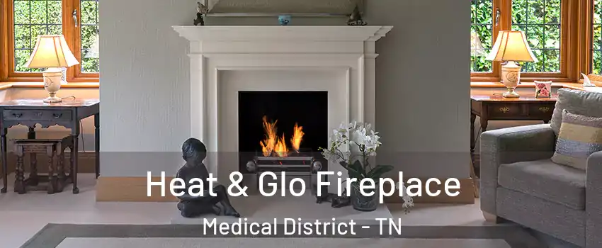 Heat & Glo Fireplace Medical District - TN