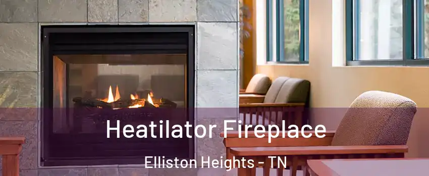 Heatilator Fireplace Elliston Heights - TN