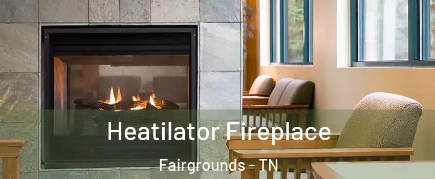 Heatilator Fireplace Fairgrounds - TN