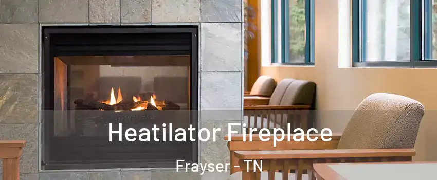 Heatilator Fireplace Frayser - TN