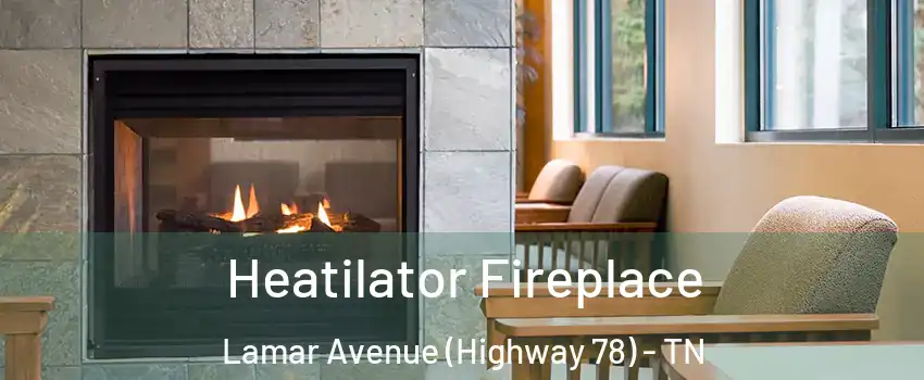 Heatilator Fireplace Lamar Avenue (Highway 78) - TN