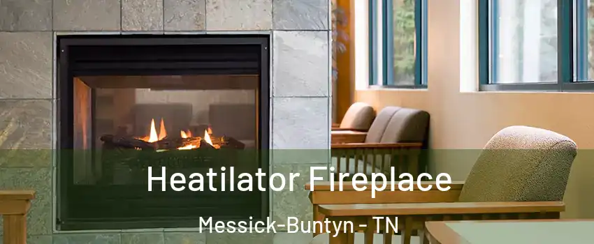 Heatilator Fireplace Messick-Buntyn - TN