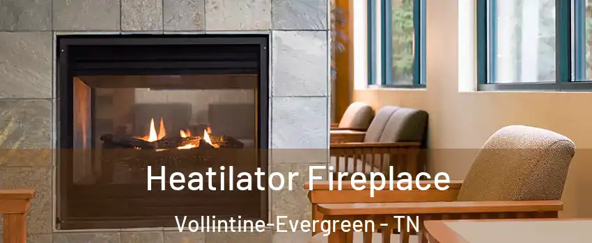 Heatilator Fireplace Vollintine-Evergreen - TN