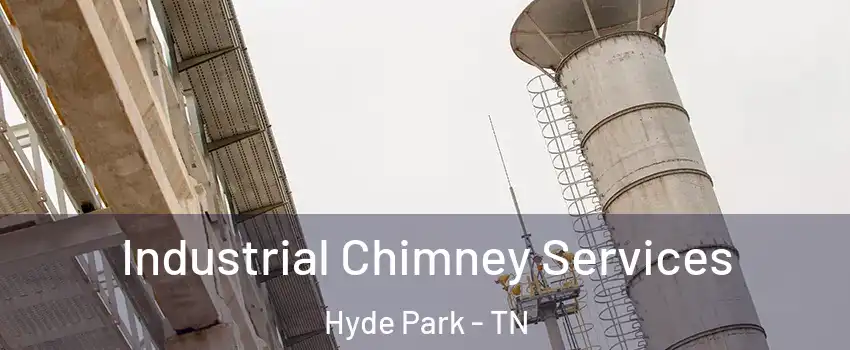 Industrial Chimney Services Hyde Park - TN