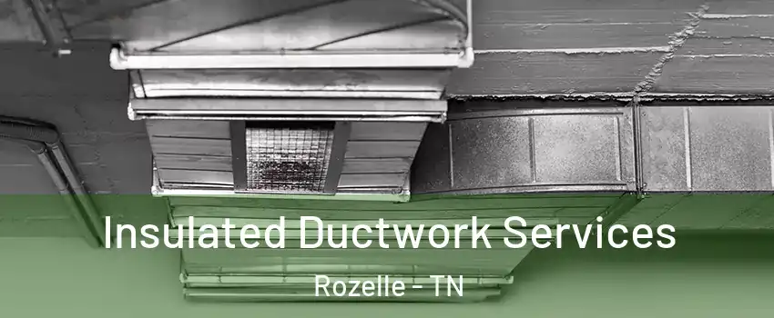 Insulated Ductwork Services Rozelle - TN